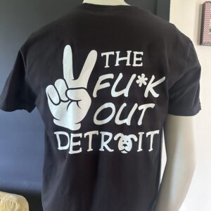✌️ the fu*k out Detroit tee